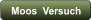 Moos  Versuch