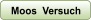 Moos  Versuch