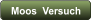 Moos  Versuch