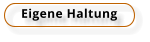 Eigene Haltung