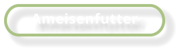 Ameisenfutter