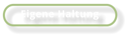 Eigene Haltung