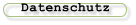 Datenschutz