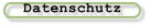 Datenschutz