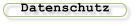 Datenschutz