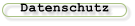 Datenschutz