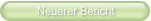 Neuerer Bericht